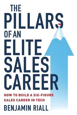 Vorderes Coverbild The pillars of an Elite sales career: How to build a six-figure sales career in tech