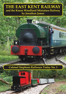 Vorderes Coverbild The East Kent Railway and the Knees Woodland Railway