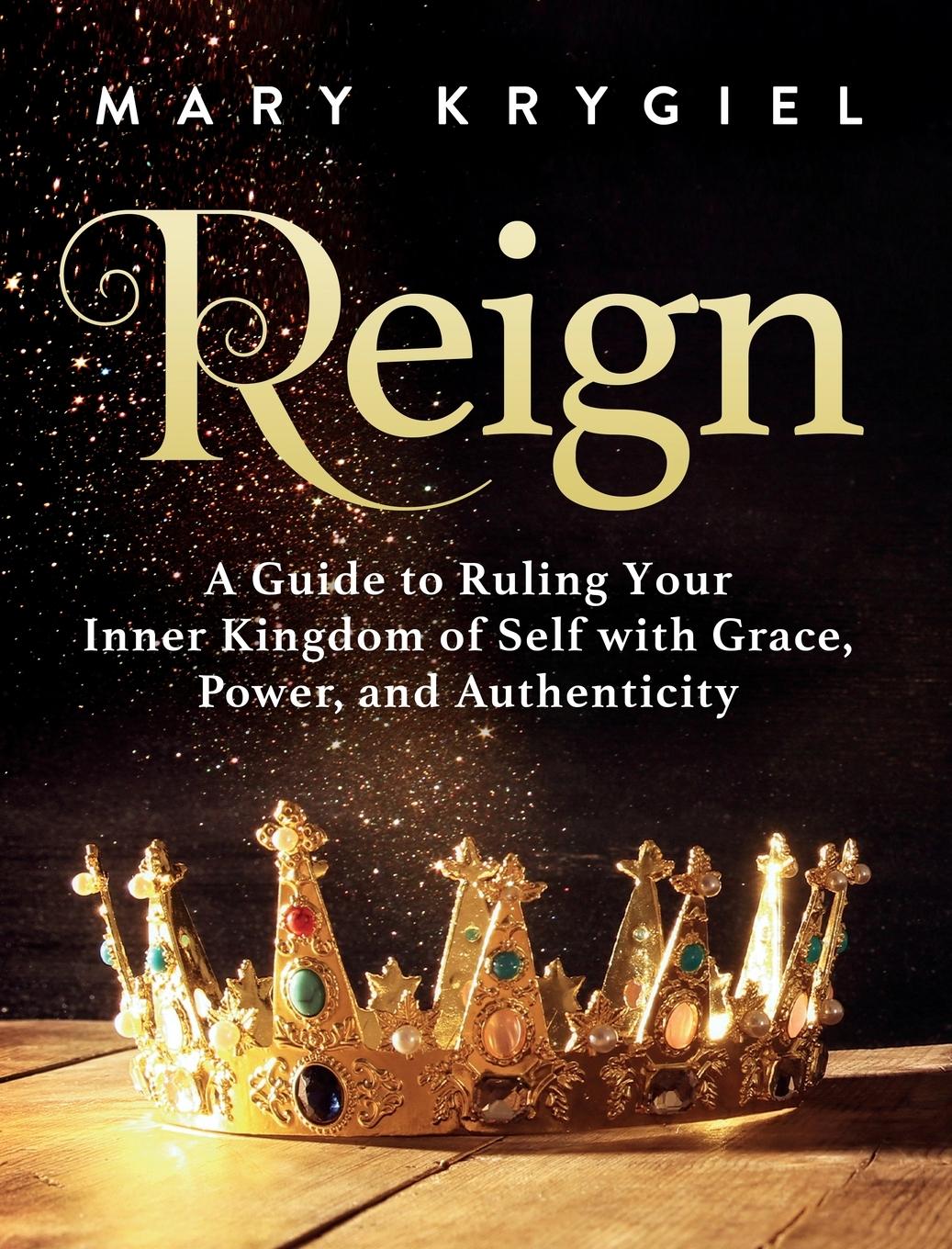 Vorderes Coverbild Reign: A Guide to Ruling Your Inner Kingdom of Self with Grace, Power, and Authenticity