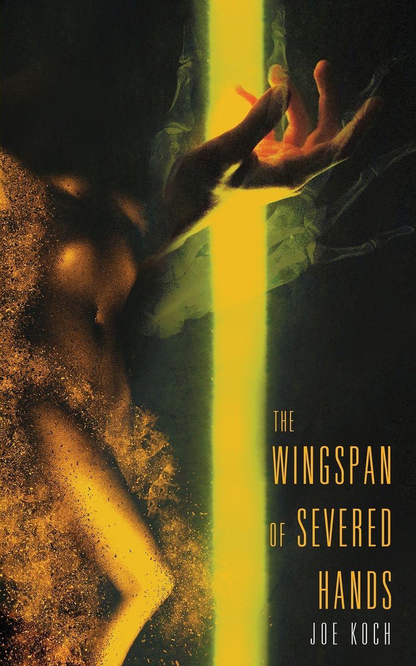 Vorderes Coverbild The Wingspan of Severed Hands