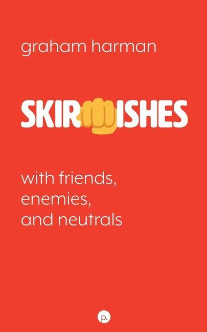 Vorderes Coverbild Skirmishes: With Friends, Enemies, and Neutrals