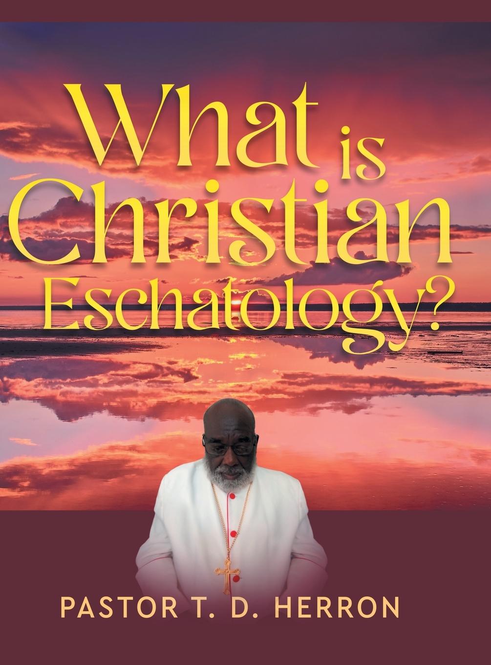 Vorderes Coverbild What Is Christian Eschatology?