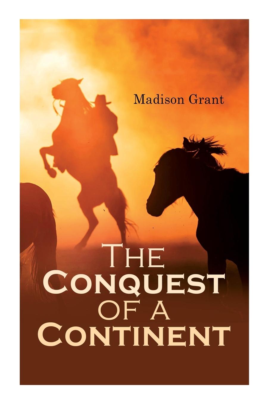 Vorderes Coverbild The Conquest of a Continent; or, The Expansion of Races in America