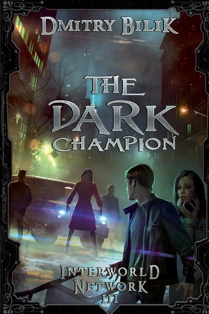 Vorderes Coverbild The Dark Champion (Interworld Network III): LitRPG Series