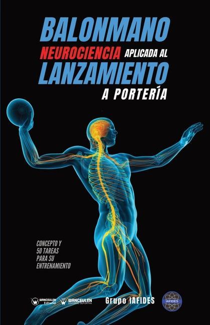 Vorderes Coverbild Balonmano. Neurociencia aplicada al lanzamiento a portería: Concepto y 50 tareas para su entrenamiento
