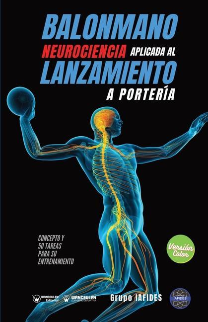 Vorderes Coverbild Balonmano. Neurociencia aplicada al lanzamiento a portería: Concepto y 50 tareas para su entrenamiento (Versión Edición Color)