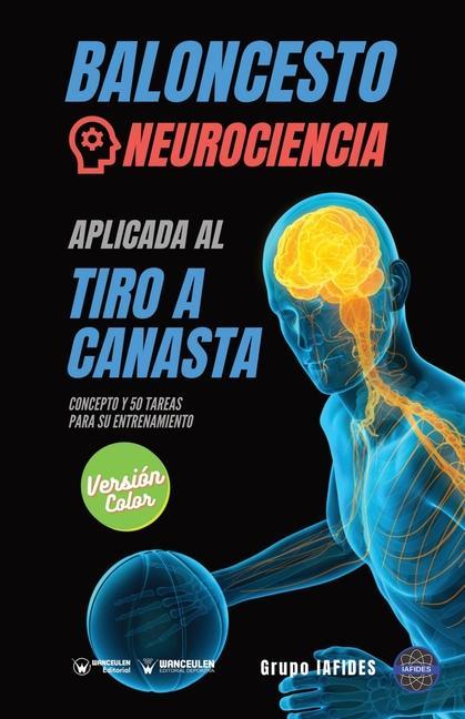 Vorderes Coverbild Baloncesto. Neurociencia aplicada al tiro a canasta: Concepto y 50 tareas para su entrenamiento (Versión Edición Color)