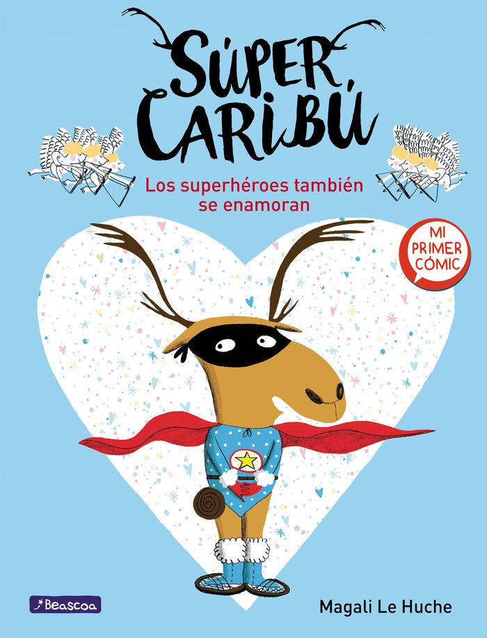 Vorderes Coverbild Súper Caribú Los Superhéroes También Se Enamoran / Super Caribou: Superhero Es Fall in Love Too