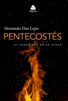 Vorderes Coverbild Pentecostes, El Fuego Que No Se Apaga
