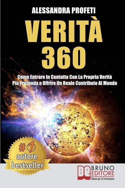 Vorderes Coverbild Verità 360: Come Entrare In Contatto Con La Propria Verità Più Profonda e Offrire Un Reale Contributo Al Mondo