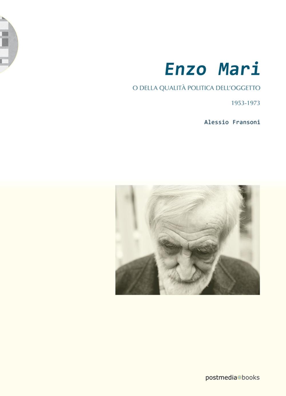 Vorderes Coverbild Enzo Mari. O della qualità politica dell'oggetto (1953-1973)