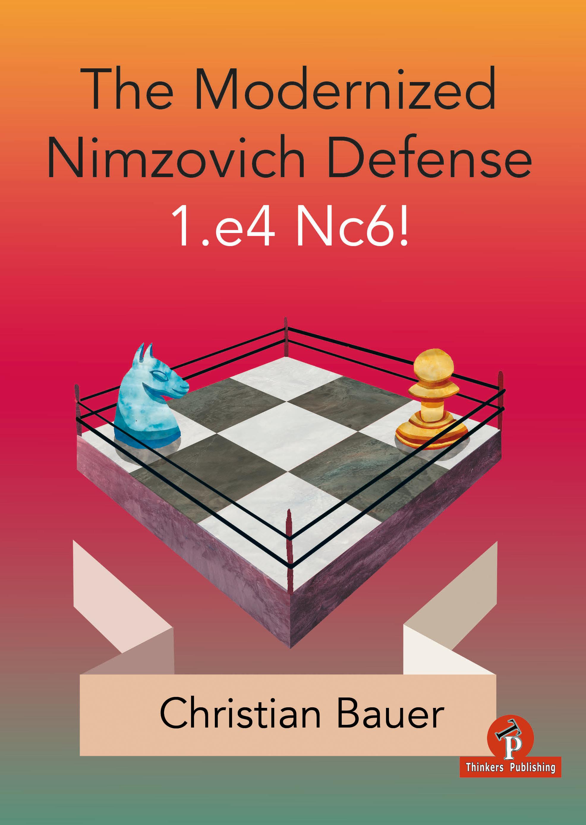 Beispielinhalt (Bild) The Modernized Nimzovich Defense 1.E4 Nc6!
