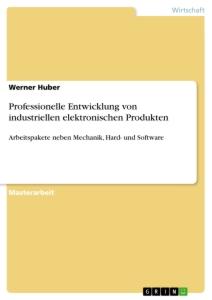 Vorderes Coverbild Professionelle Entwicklung von industriellen elektronischen Produkten