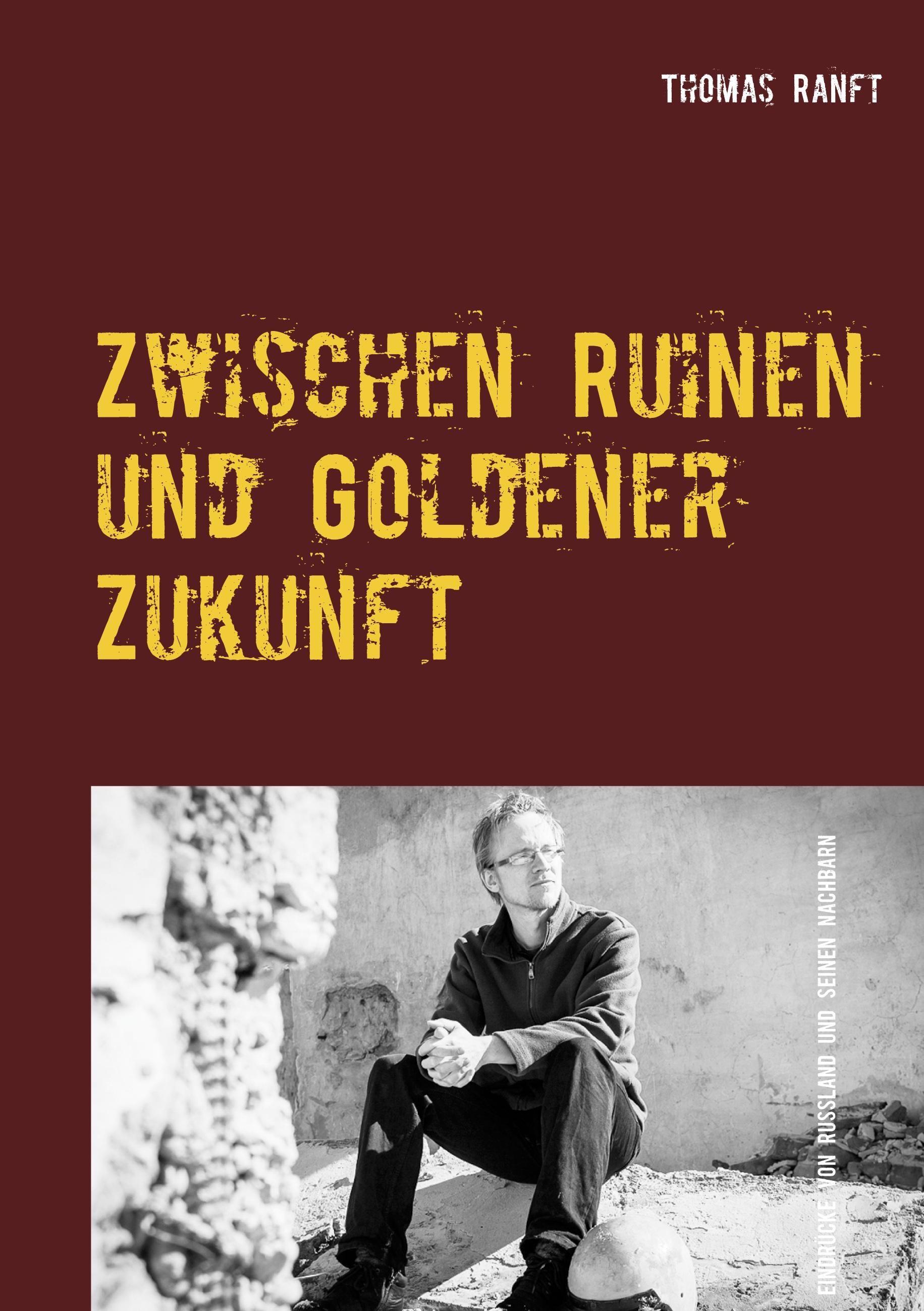 Vorderes Coverbild Zwischen Ruinen und Goldener Zukunft