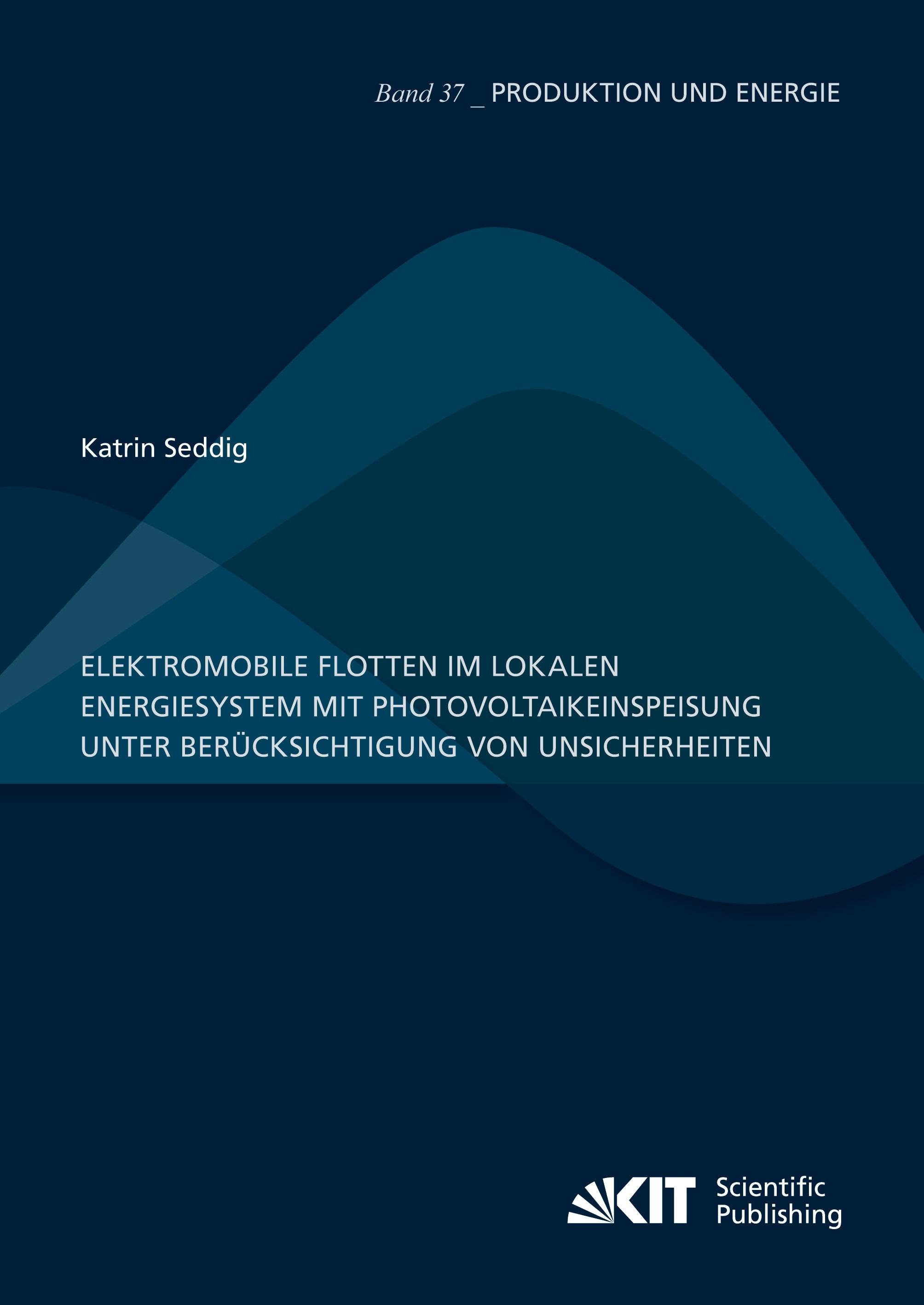 Vorderes Coverbild Elektromobile Flotten im lokalen Energiesystem mit Photovoltaikeinspeisung unter Berücksichtigung von Unsicherheiten