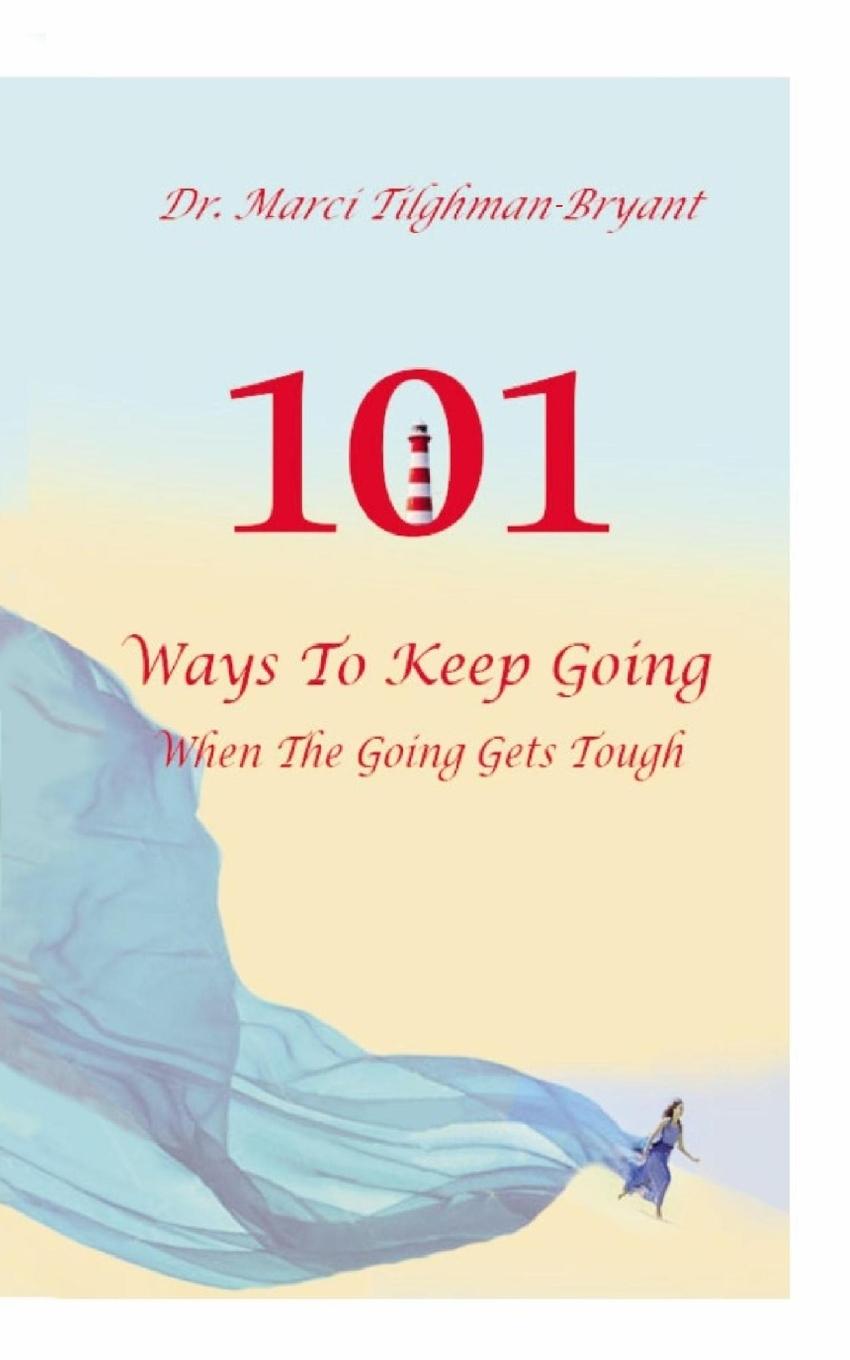 Vorderes Coverbild 101 Ways to Keep Going, When the Going Gets Tough!