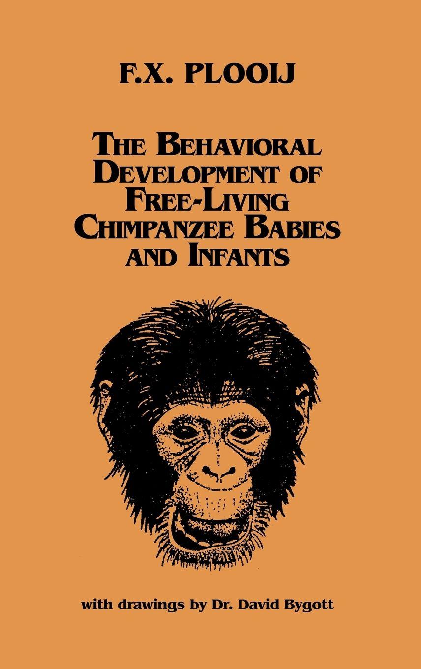 Vorderes Coverbild The Behavioral Development of Free-Living Chimpanzee Babies and Infants