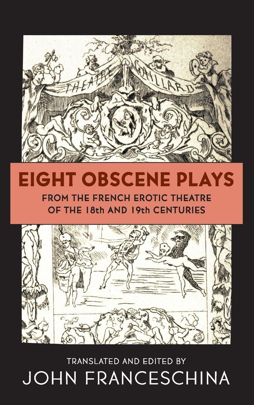 Vorderes Coverbild Eight Obscene Plays from the French Erotic Theatre of the 18th and 19th Centuries (hardback)