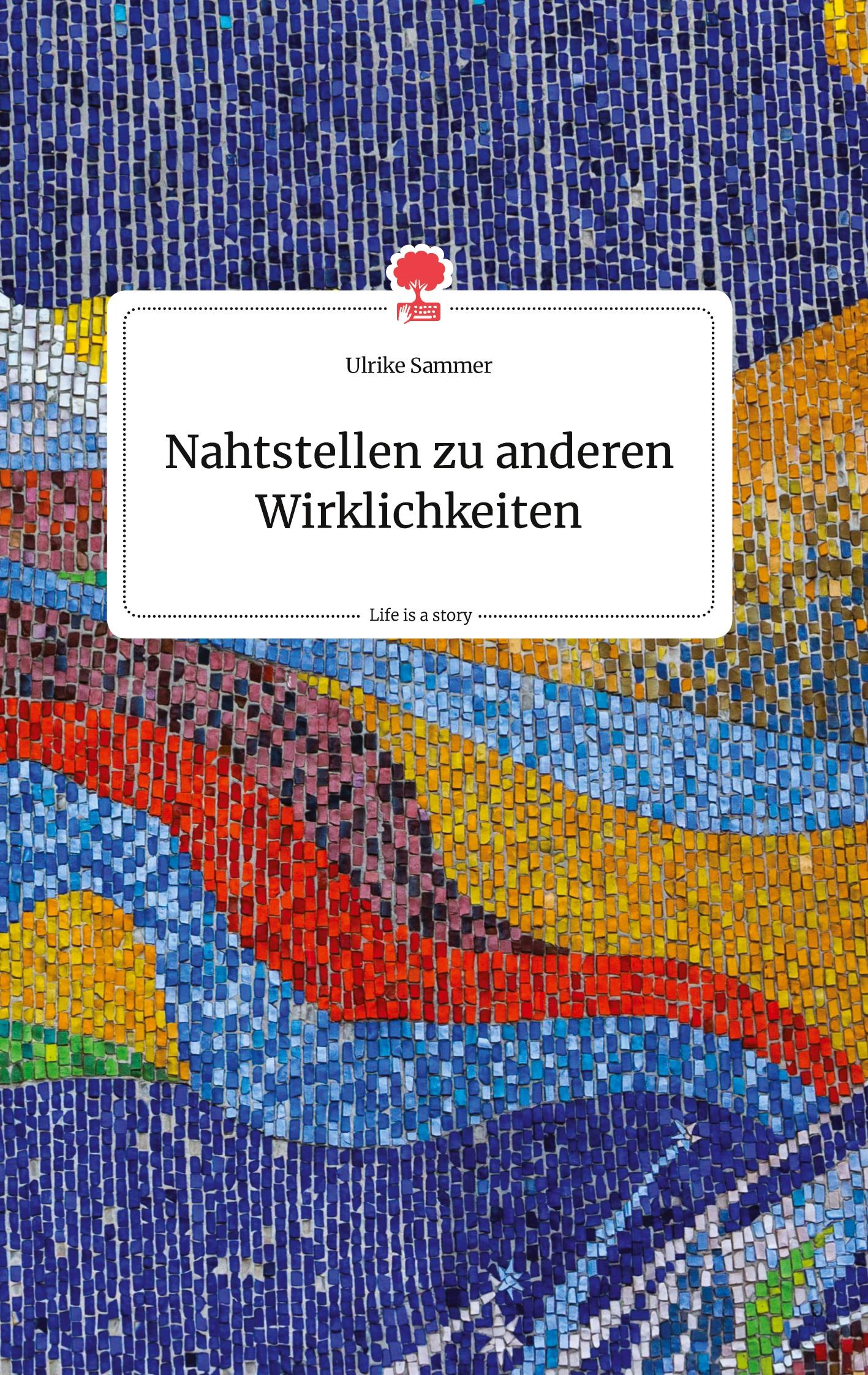 Vorderes Coverbild Nahtstellen zu anderen Wirklichkeiten. Life is a Story - story.one