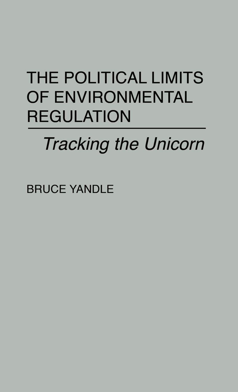 Vorderes Coverbild The Political Limits of Environmental Regulation