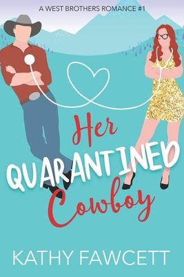 Vorderes Coverbild Her Quarantined Cowboy: A Wild Wests Cowboy Romance