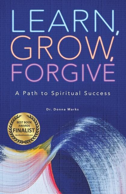 Vorderes Coverbild Learn, Grow, Forgive: A Path to Spiritual Success
