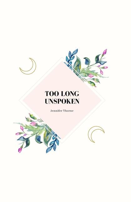 Vorderes Coverbild Too Long Unspoken