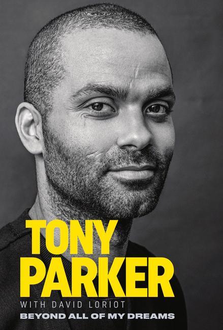 Vorderes Coverbild Tony Parker: Beyond All of My Dreams