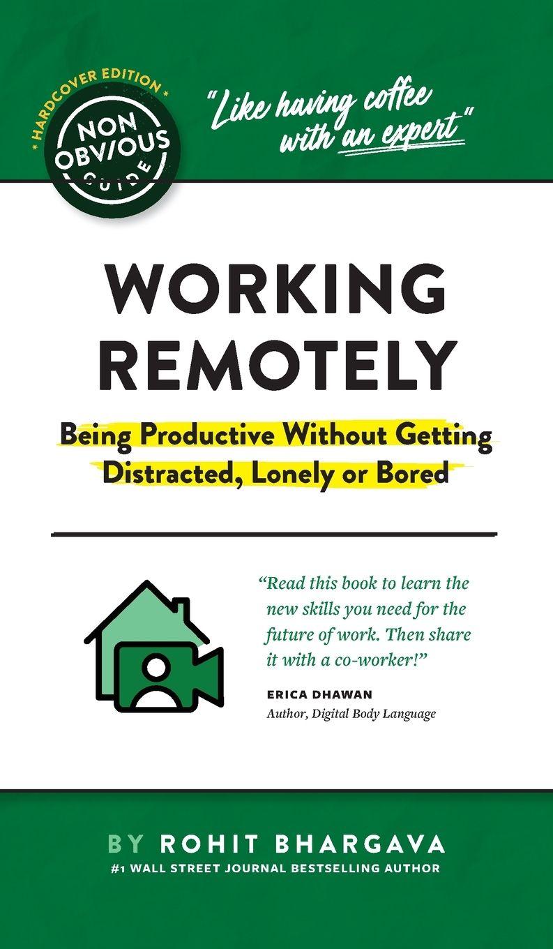 Vorderes Coverbild The Non-Obvious Guide to Working Remotely (Being Productive Without Getting Distracted, Lonely or Bored)
