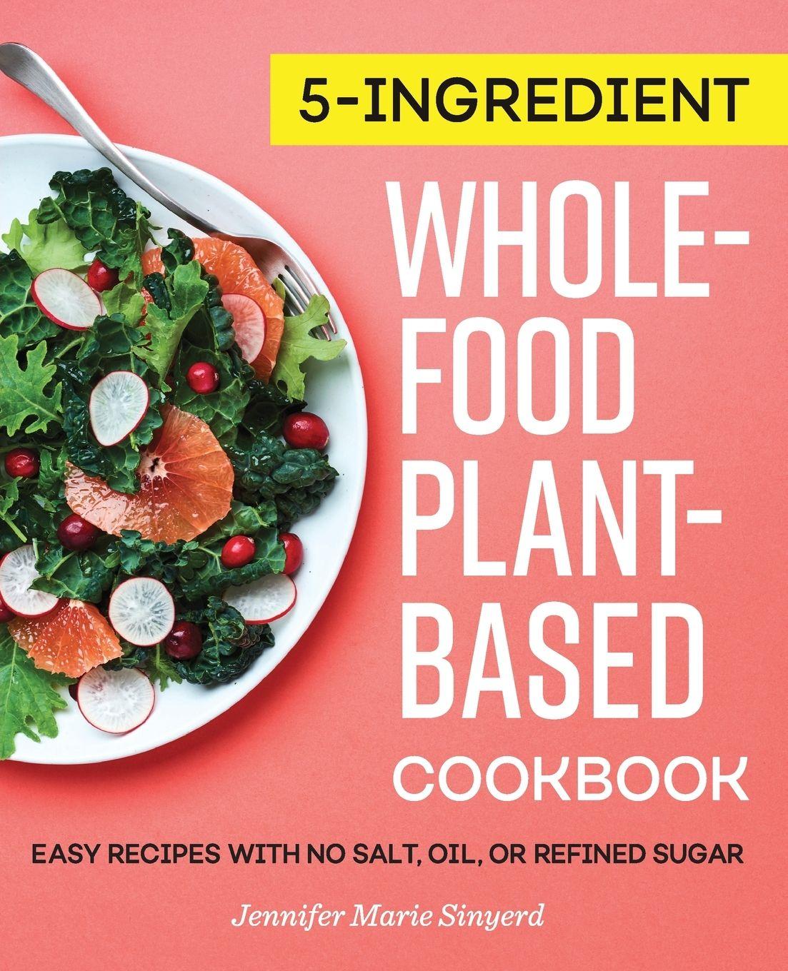Vorderes Coverbild 5-Ingredient Whole-Food, Plant-Based Cookbook