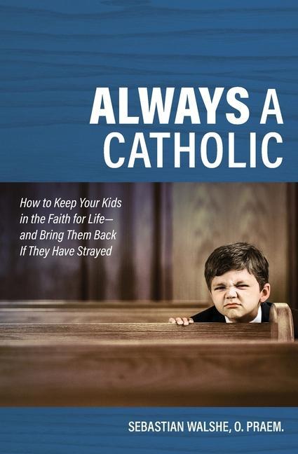 Vorderes Coverbild Always a Catholic: How to Keep