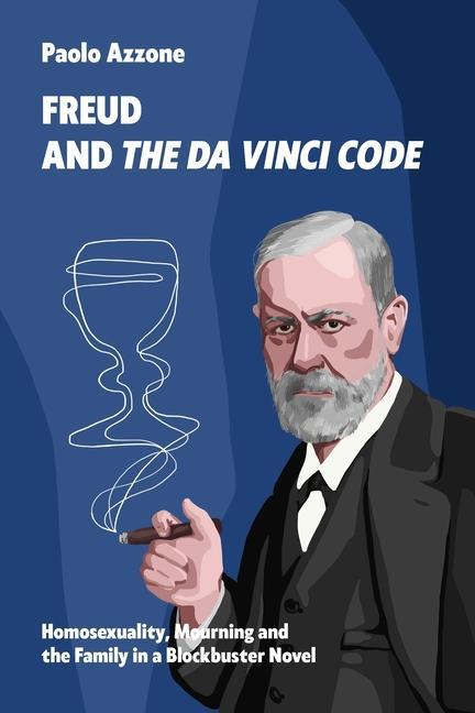 Vorderes Coverbild Freud and The Da Vinci Code: Homosexuality, Mourning and the Family in a Blockbuster Novel