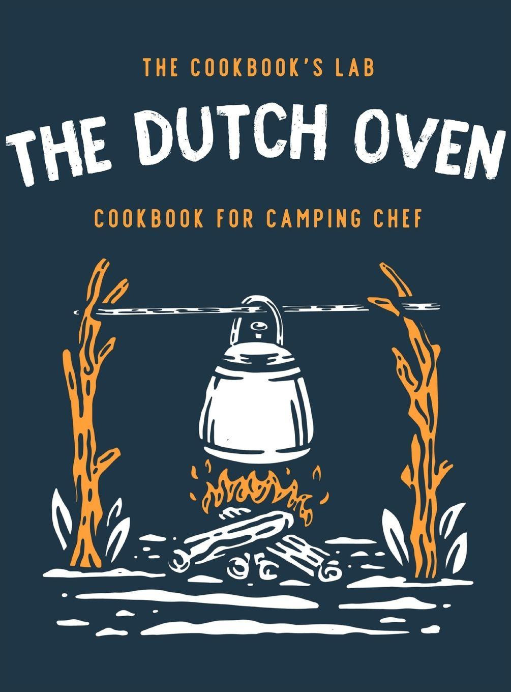 Vorderes Coverbild The Dutch Oven Cookbook for Camping Chef