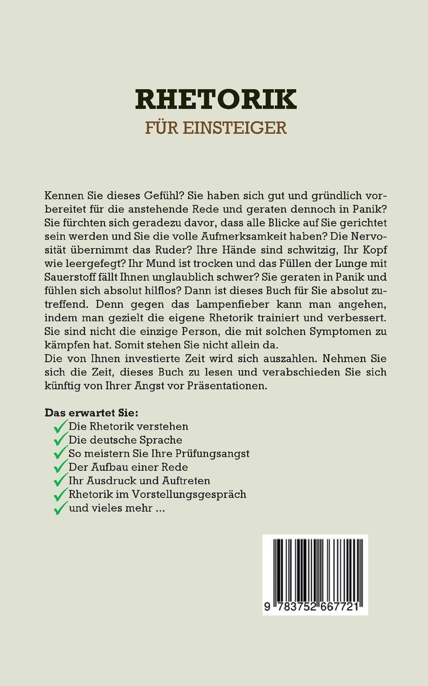 Rückseitencover Rhetorik für Einsteiger: Wie Sie die Kunst der Kommunikation meistern, souverän auftreten und andere von Ihrer Meinung überzeugen, ohne dass Sie es merken - inkl. Guide, um die besten Reden zu halten