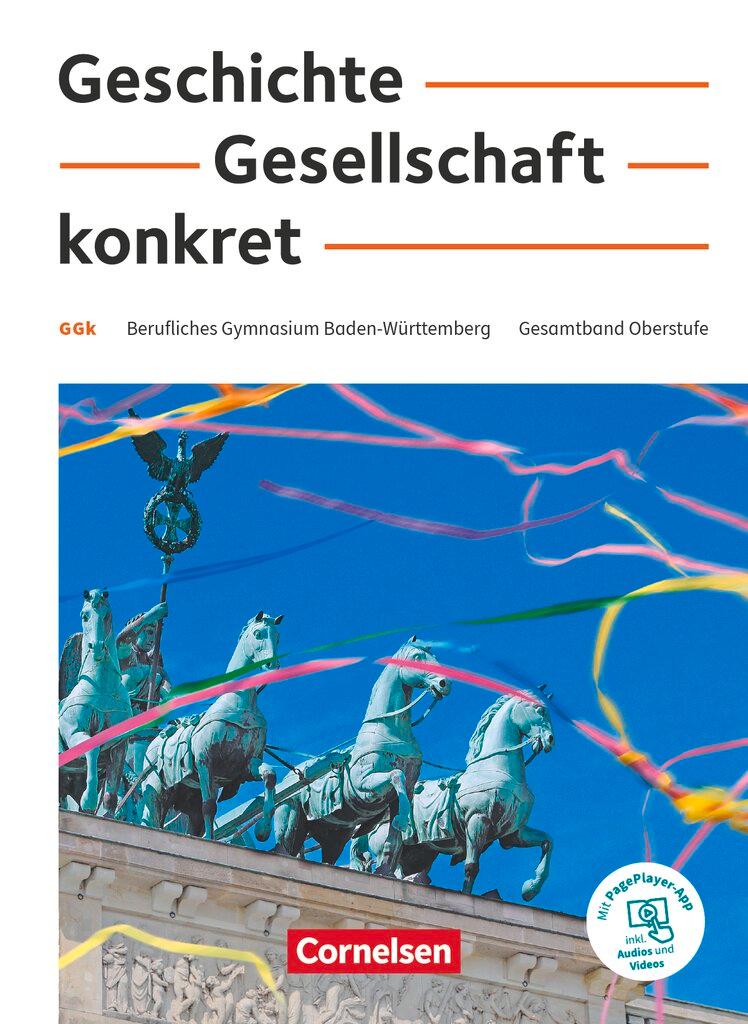 Vorderes Coverbild Geschichte, Gesellschaft, konkret. 11.-13. Schuljahr - Berufliches Gymnasium Baden-Württemberg - Schülerbuch
