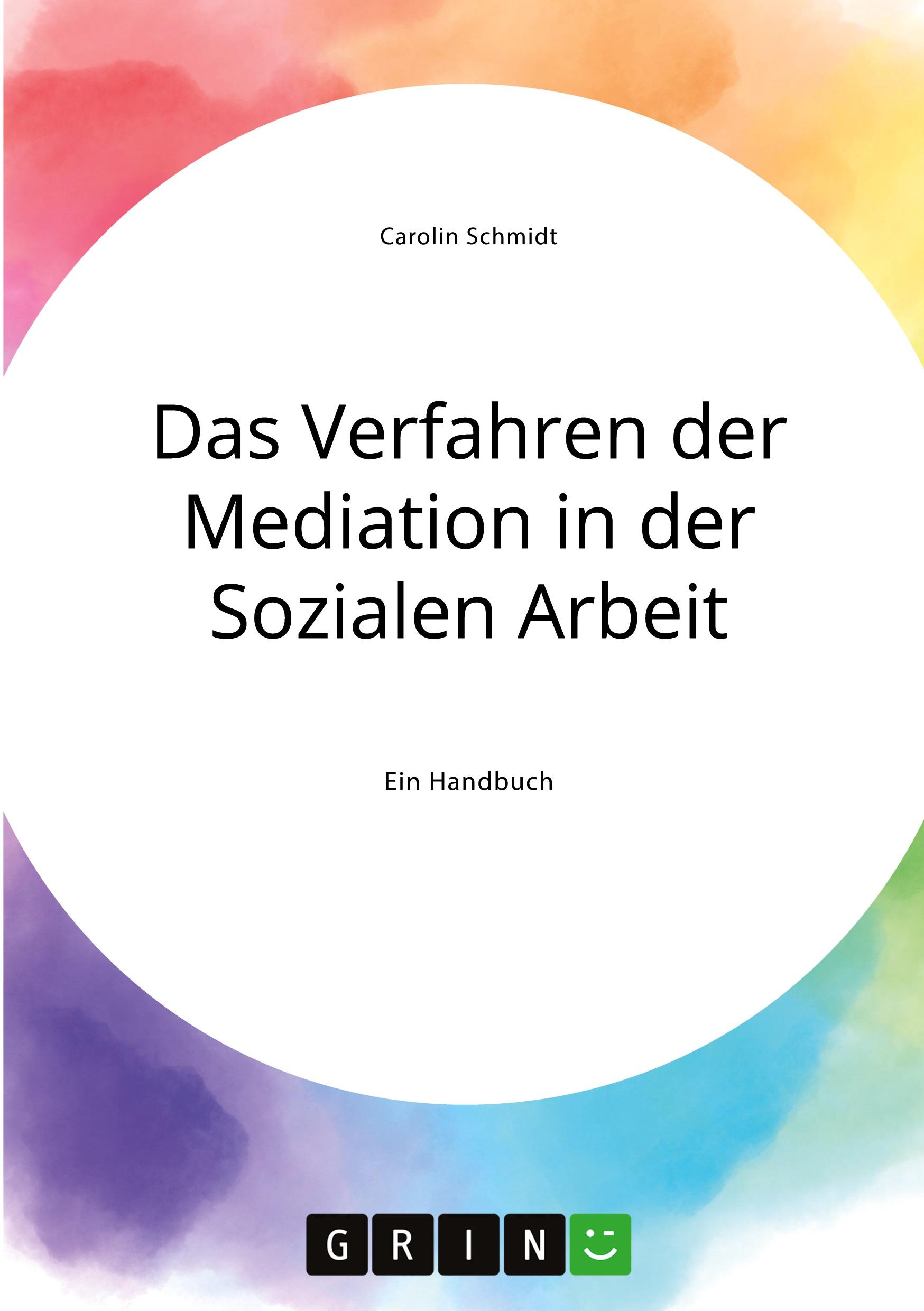 Vorderes Coverbild Das Verfahren der Mediation in der Sozialen Arbeit, Konfliktverständnis und Kommunikation