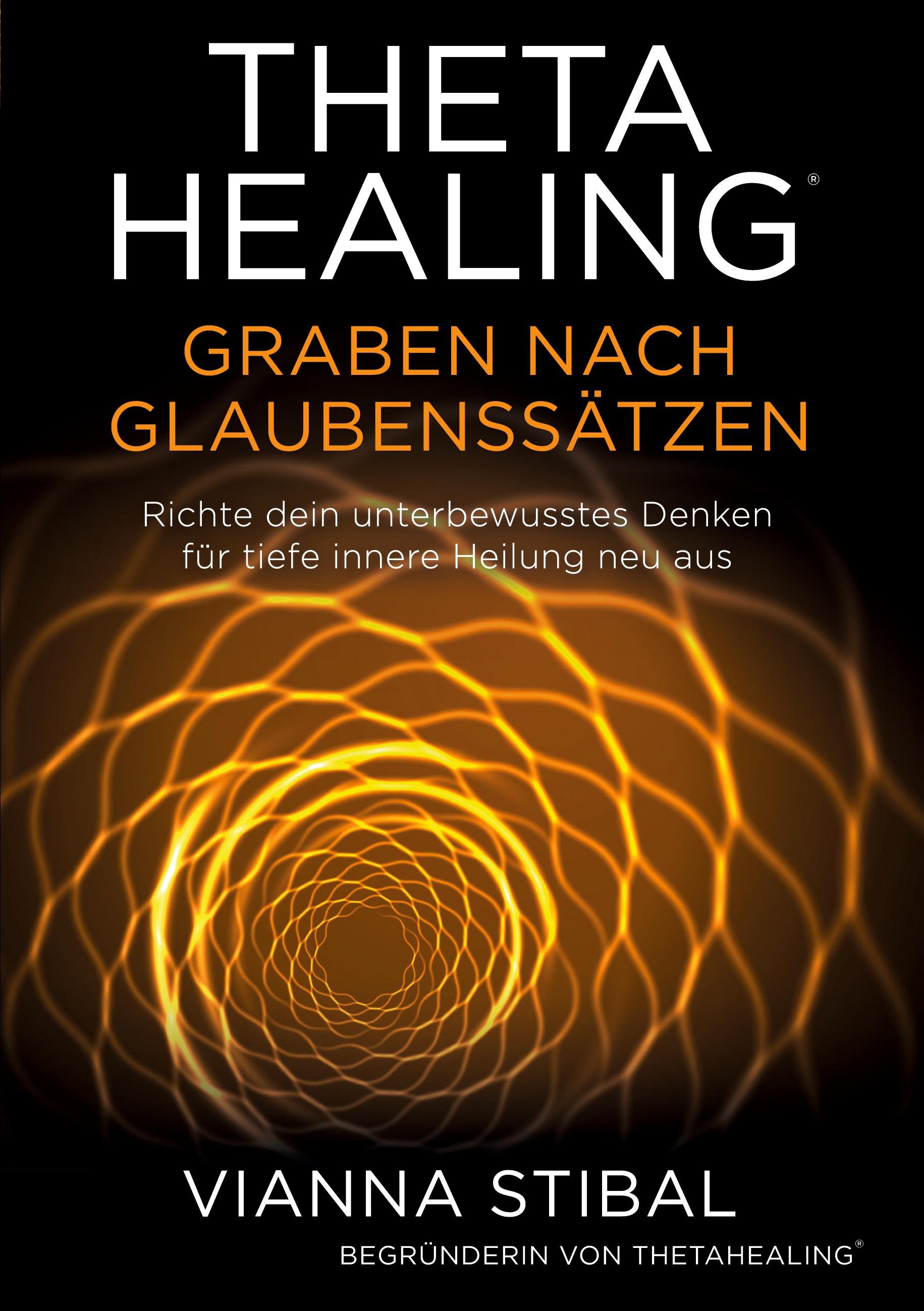 Vorderes Coverbild ThetaHealing Graben nach Glaubenssätzen