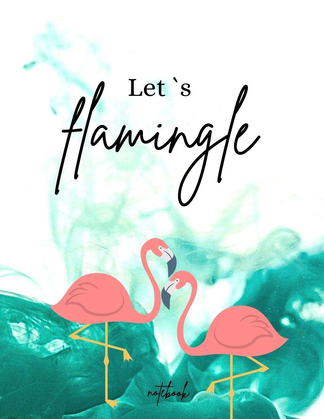 Vorderes Coverbild Let´s Flamingle Notebook