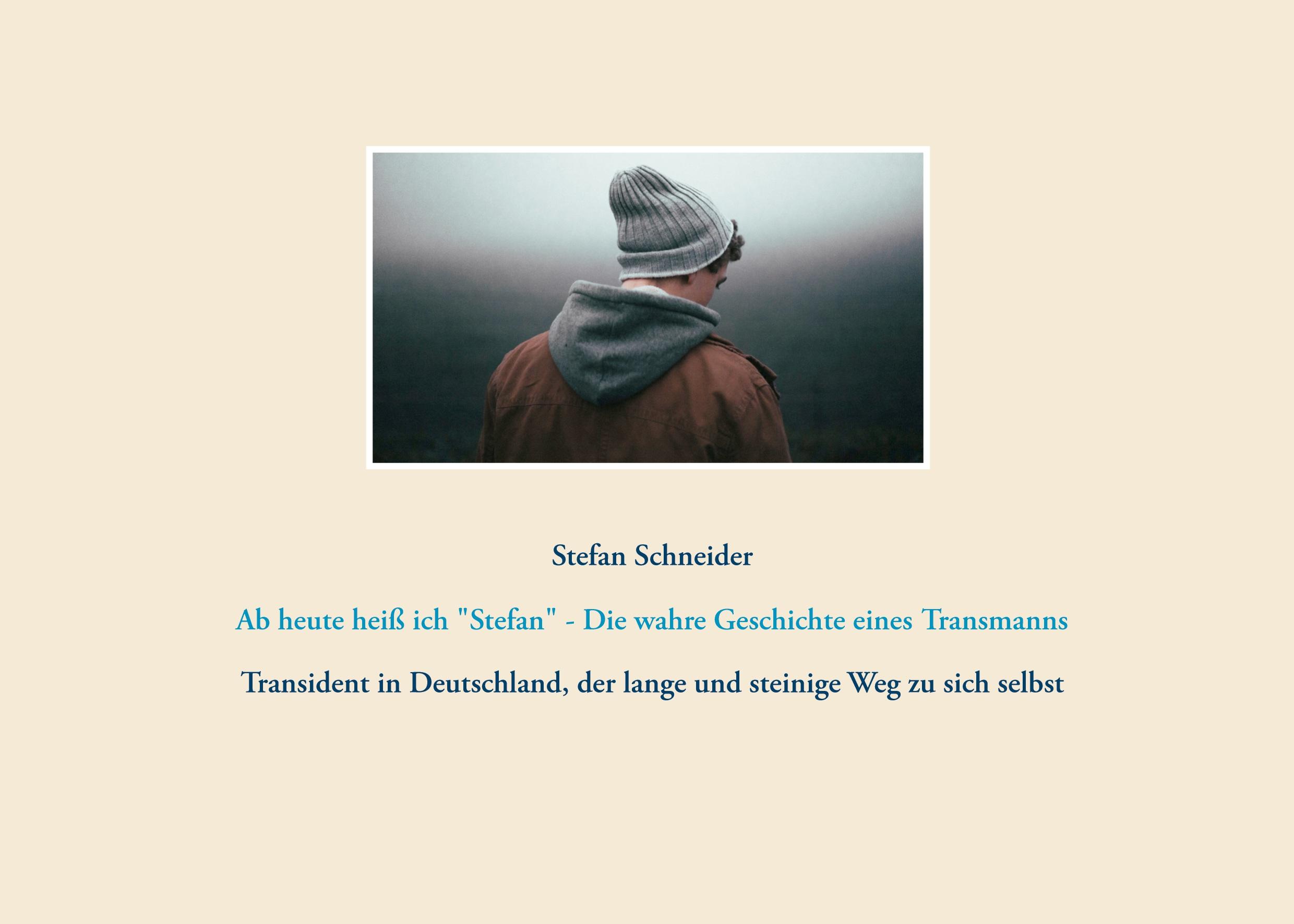 Vorderes Coverbild Ab heute heiß ich "Stefan" - Die wahre Geschichte eines Transmanns