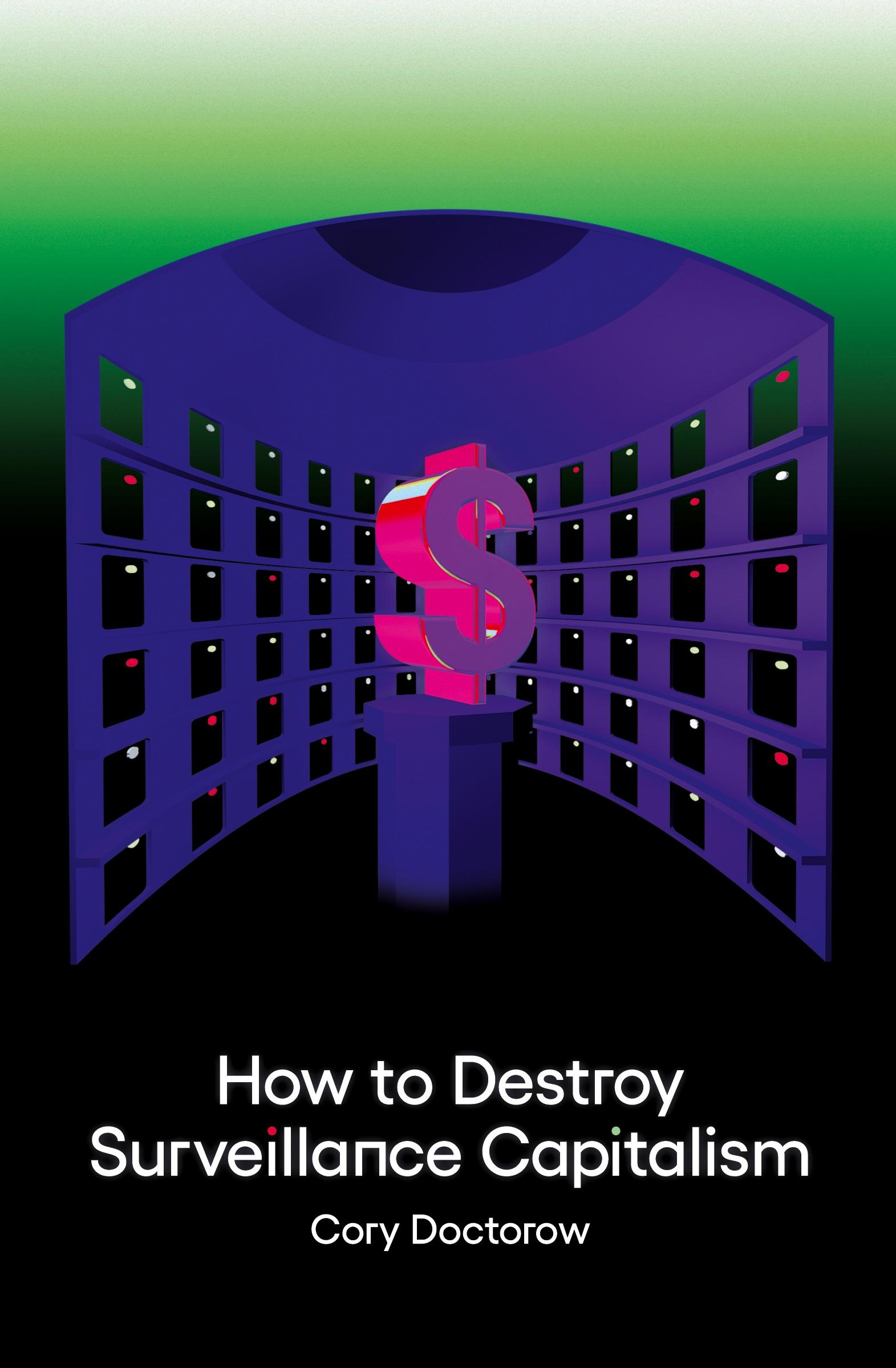 Vorderes Coverbild How to Destroy Surveillance Capitalism