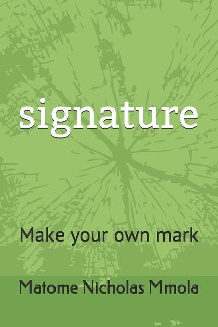 Vorderes Coverbild Signature: Make your own mark