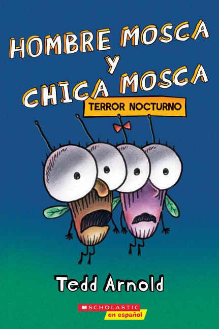 Vorderes Coverbild Hombre Mosca Y Chica Mosca: Terror Nocturno (Fly Guy and Fly Girl: Night Fright)