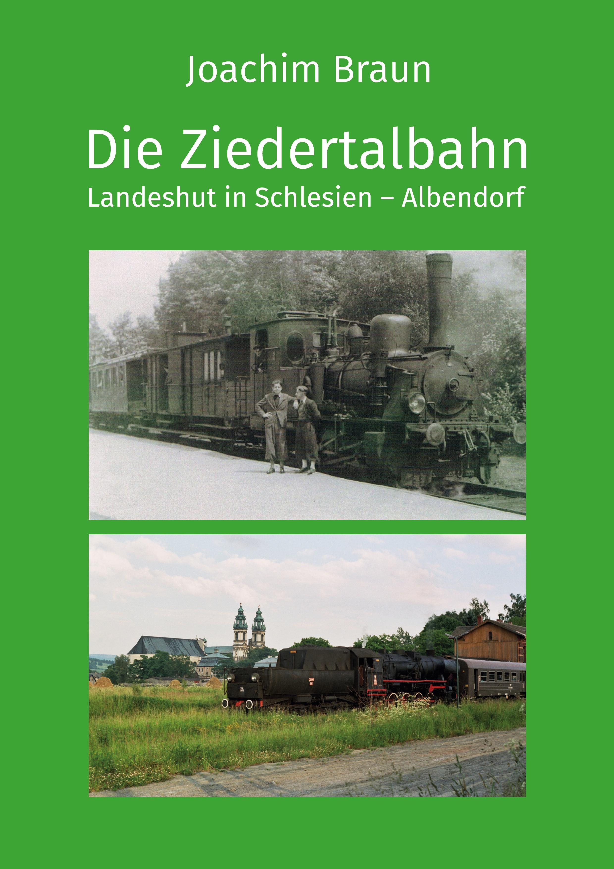 Vorderes Coverbild Die Ziedertalbahn Landeshut in Schlesien-Albendorf