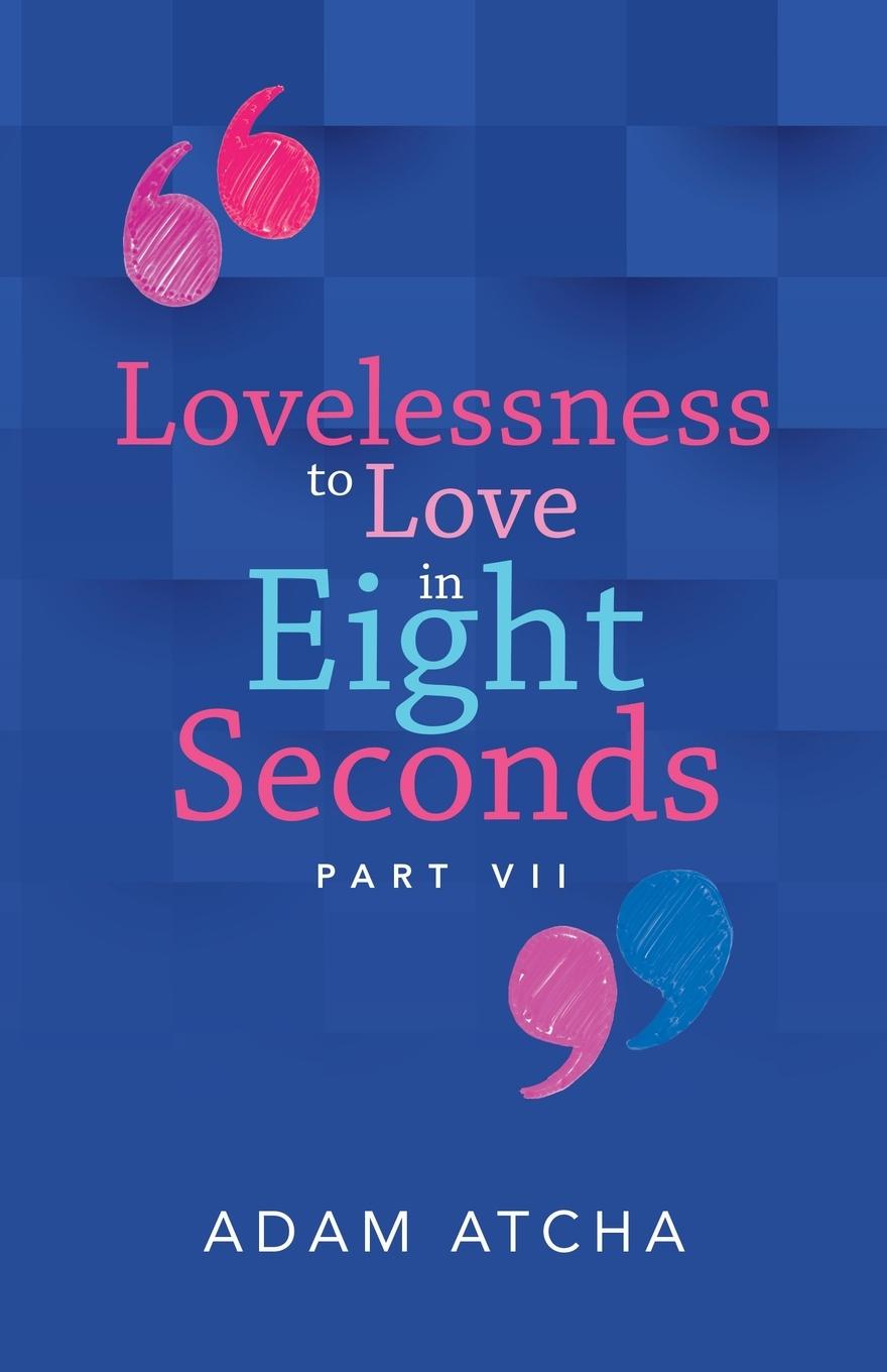 Vorderes Coverbild Lovelessness to Love in Eight Seconds