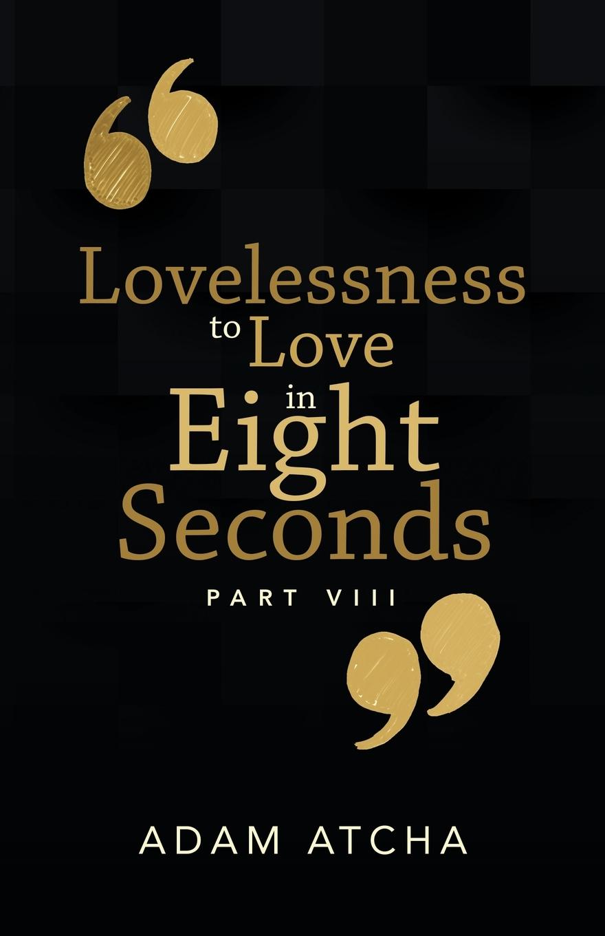 Vorderes Coverbild Lovelessness to Love in Eight Seconds