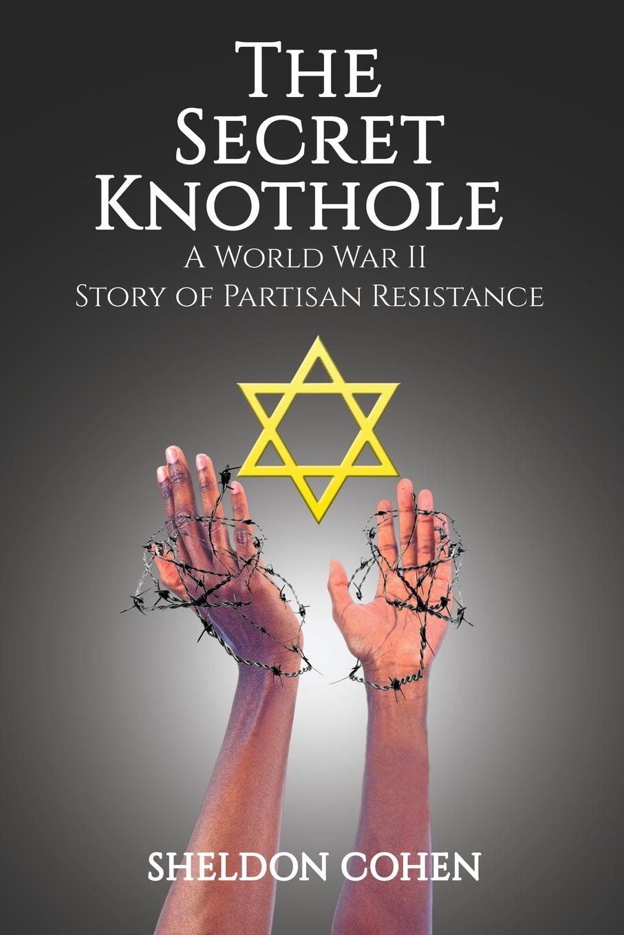 Vorderes Coverbild The Secret Knothole - A World War II Story of Partisan Resistance
