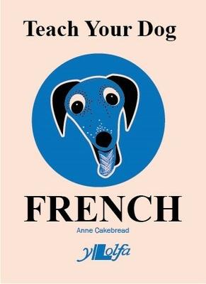 Vorderes Coverbild Teach Your Dog French