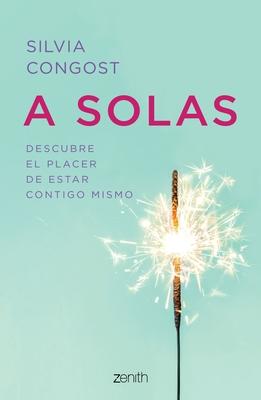 Vorderes Coverbild A Solas: Descubre El Placer de Estar Contigo Mismo
