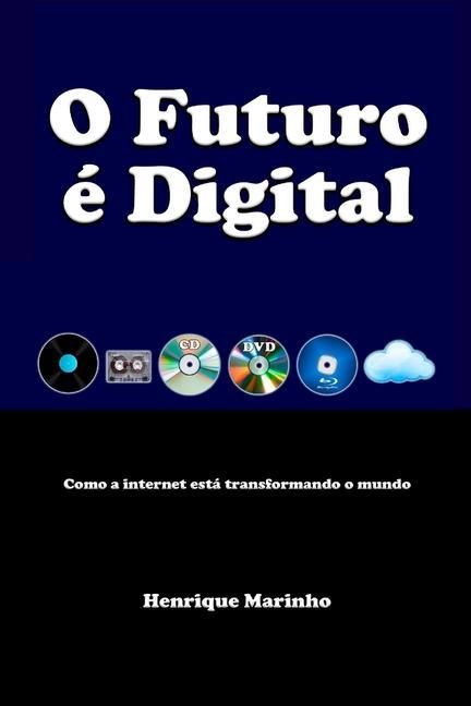 Vorderes Coverbild O Futuro é Digital: Como a internet está transformando o mundo