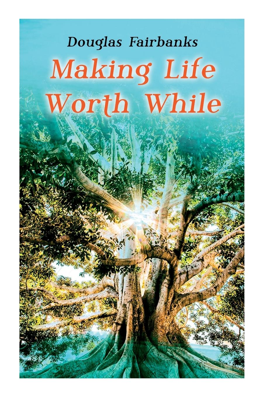 Vorderes Coverbild Making Life Worth While: Self-Help Guide to a Personal Development & Success